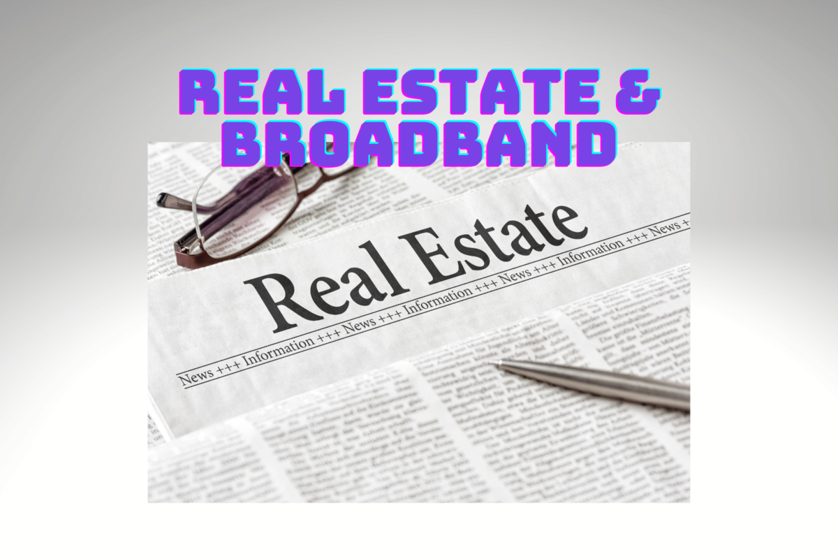 Real Estate & Broadband