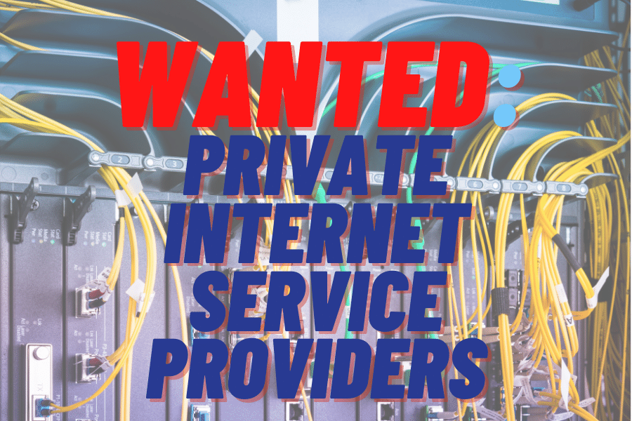 Wanted - Private Internet Service Providers