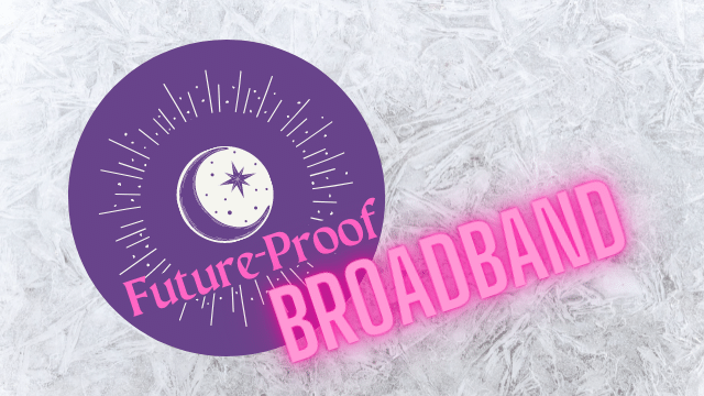 Future Proof Broadband
