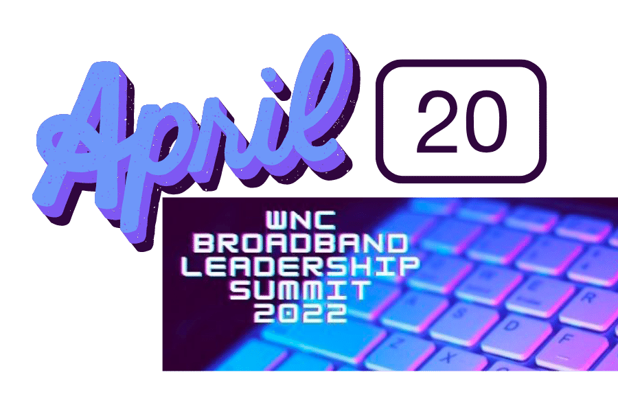 April 20th, 2022 WNC Broadband Leadership Summit