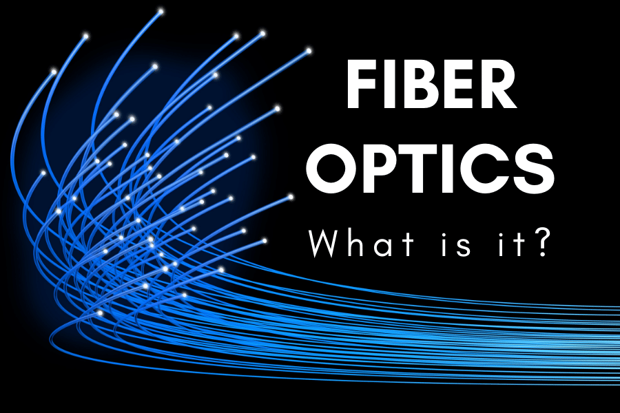 Fiber Optics - What is it?
