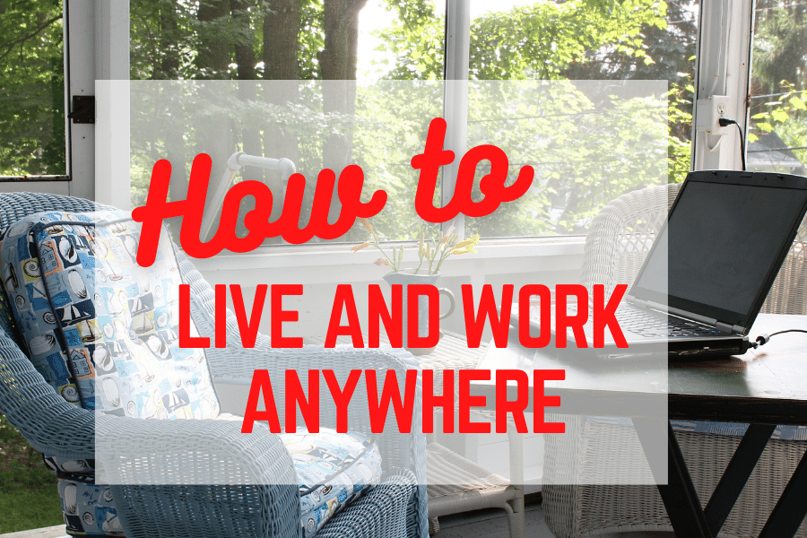 how to live and work anywhere